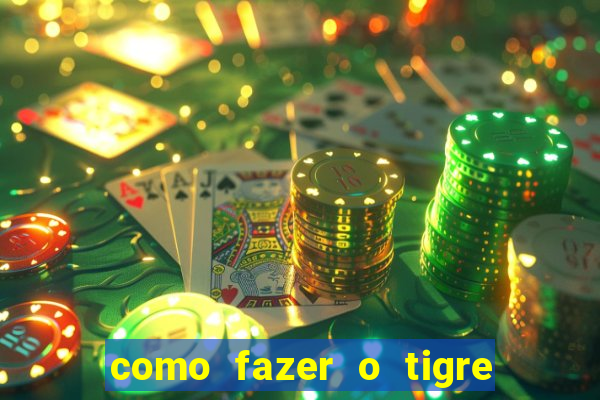 como fazer o tigre soltar a carta no fortune tiger